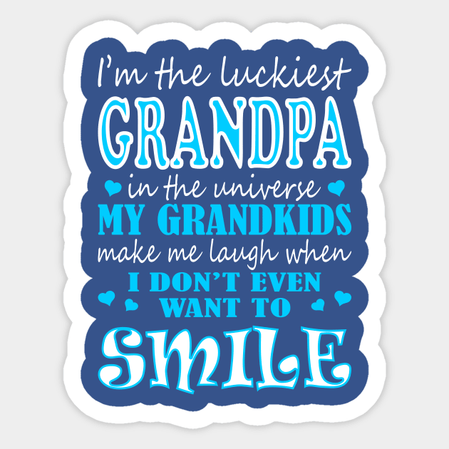 Im Luckiest Grandpa In Universe My Grandkids Make Me Smile Tshirt Sticker by VIVATEES